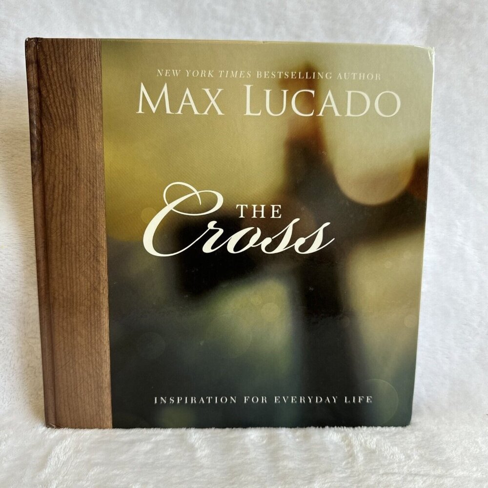 The Cross (Inspiration for Everyday Life) - Hardcover By Lucado, Max - GOOD